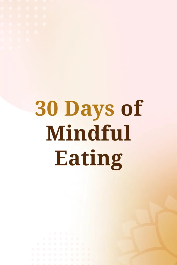 30 Days of Mindful Eating