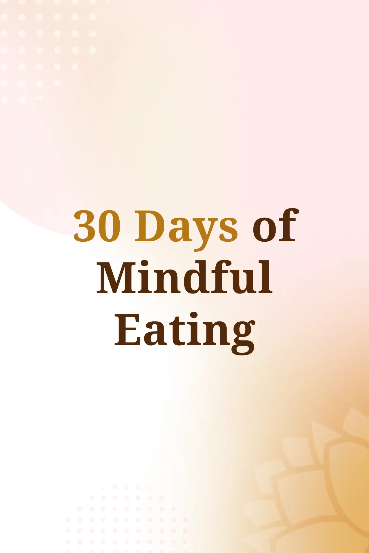 30 Days of Mindful Eating