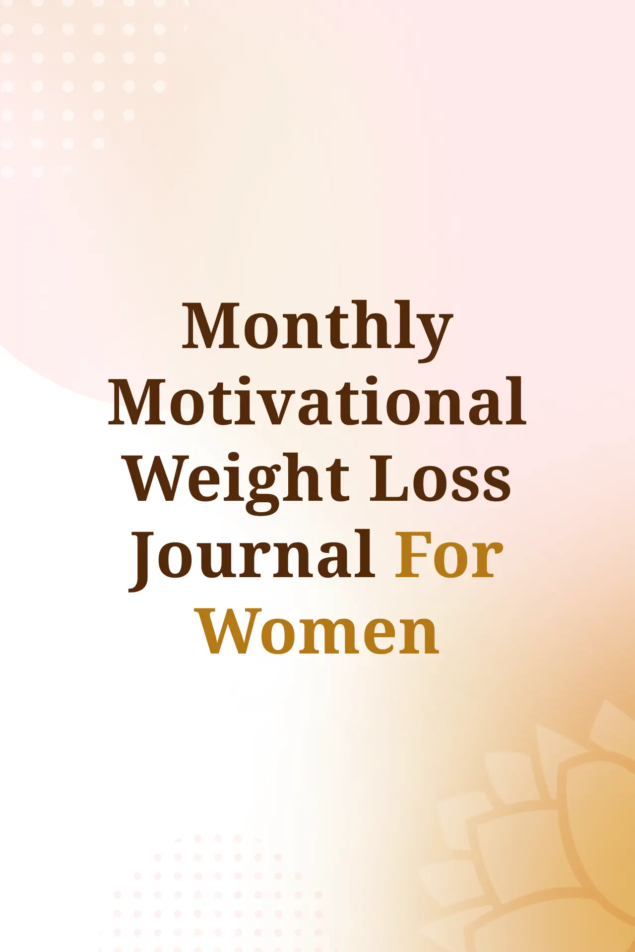 Monthly Motivational Weight Loss Journal for Women